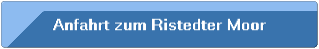 Anfahrt zum Ristedter Moor