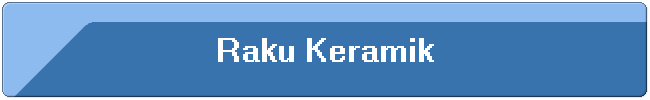 Raku Keramik
